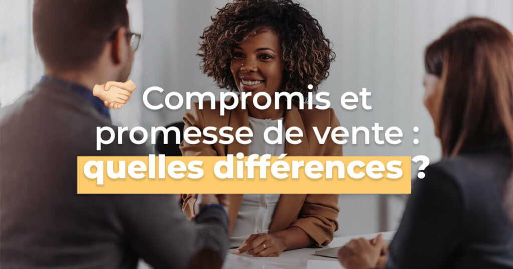 Compromis et promesse de vente Quelles différences ? Agence des 2 mers