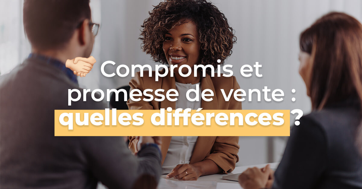 Les différences entre un compromis et une promesse de vente