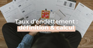 Calcul taux d'endettement