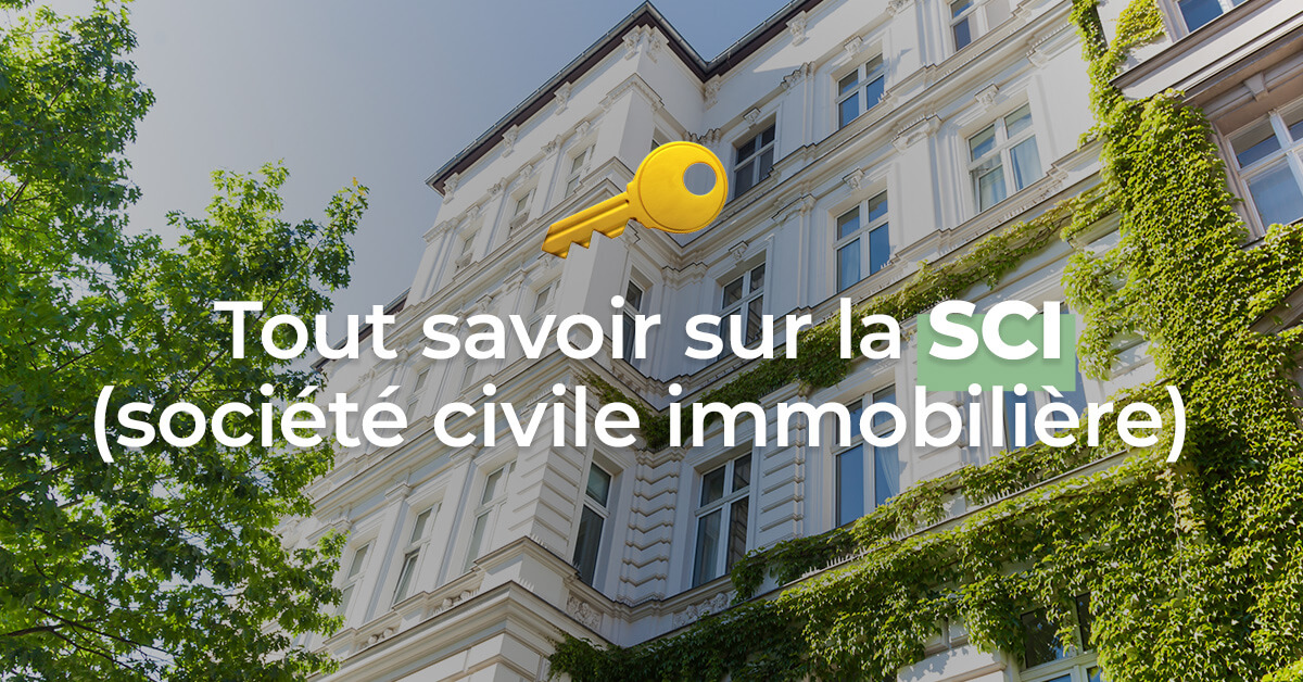 Les SCI : investissez dans l'immobilier en toute sécurité !