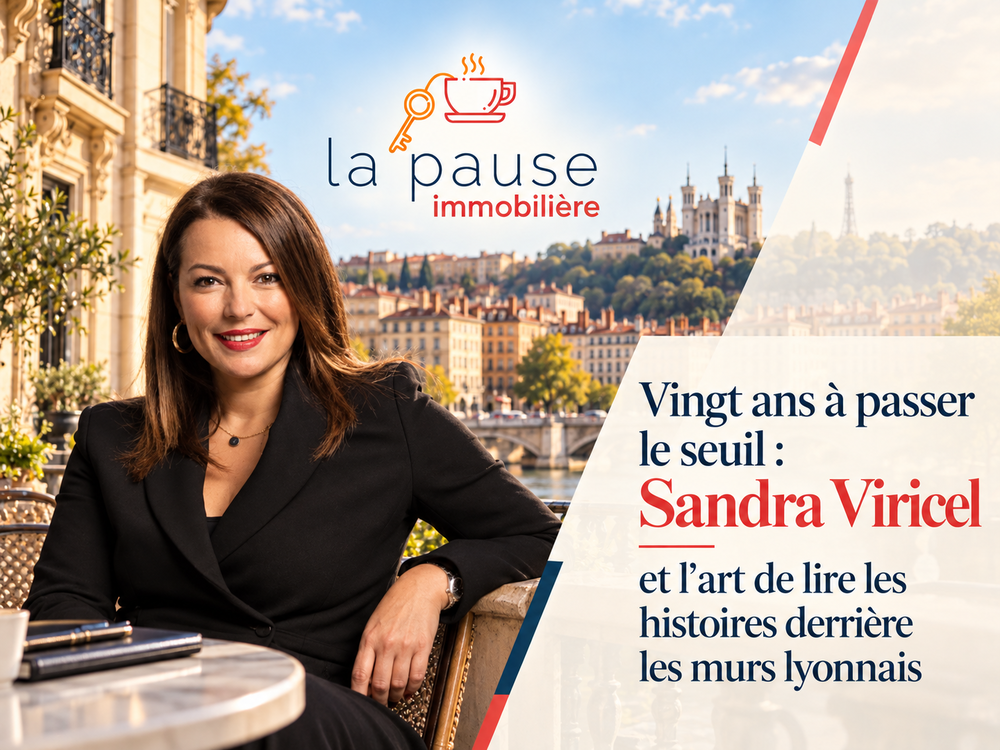 Sandra Viricel, 20 ans d'immobilier indépendant à Lyon et des histoires humaines derrière chaque porte.
